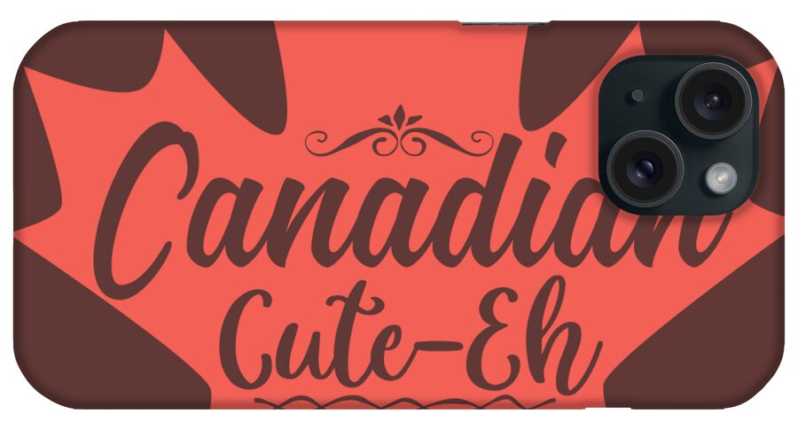 Adventurer iPhone Case featuring the digital art Adventurer Gift Canadian Cute-Eh by Jeff Creation