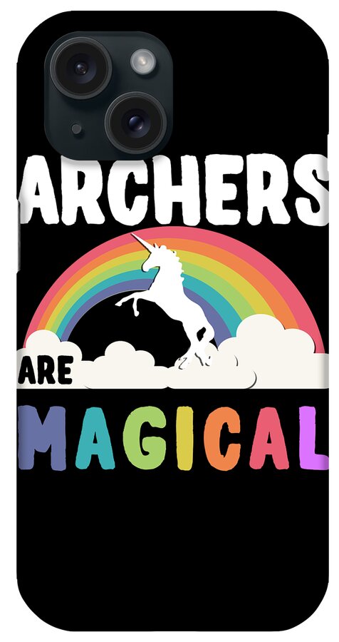 Funny iPhone Case featuring the digital art Archers Are Magical by Flippin Sweet Gear