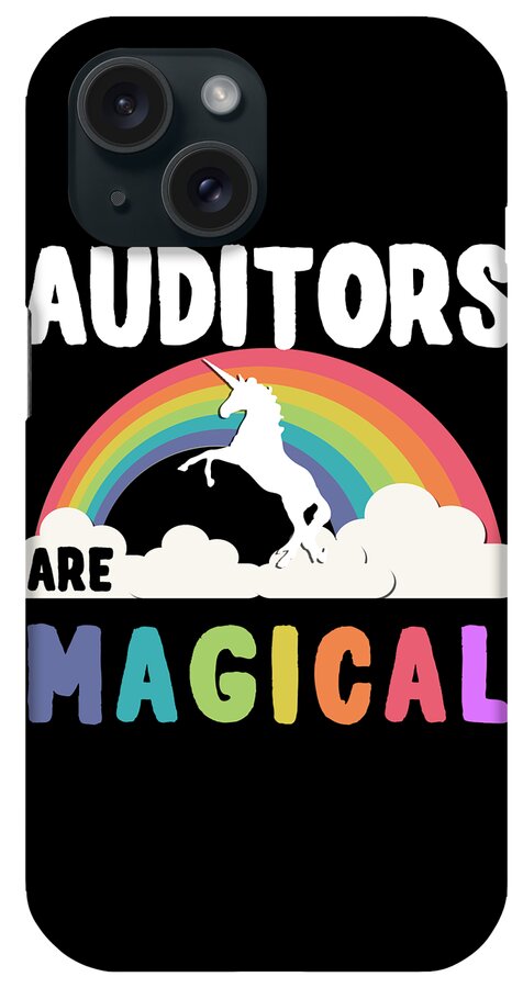 Funny iPhone Case featuring the digital art Auditors Are Magical by Flippin Sweet Gear