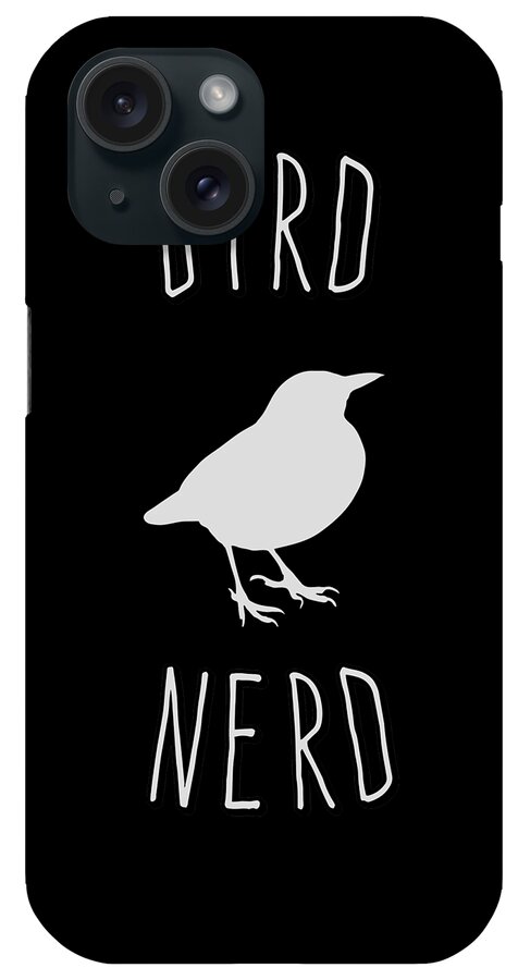 Birds iPhone Case featuring the digital art Bird Nerd Birding by Flippin Sweet Gear