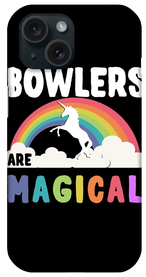Funny iPhone Case featuring the digital art Bowlers Are Magical by Flippin Sweet Gear