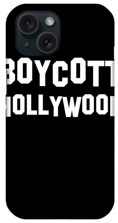 Funny iPhone Case featuring the digital art Boycott Hollywood by Flippin Sweet Gear