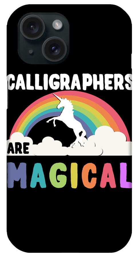 Funny iPhone Case featuring the digital art Calligraphers Are Magical by Flippin Sweet Gear