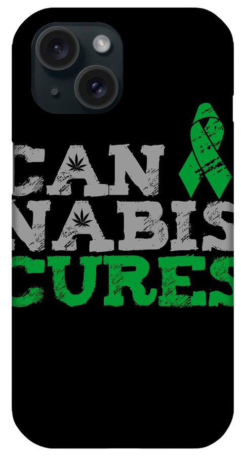 Funny iPhone Case featuring the digital art Cannabis Cures THC 420 CBD by Flippin Sweet Gear