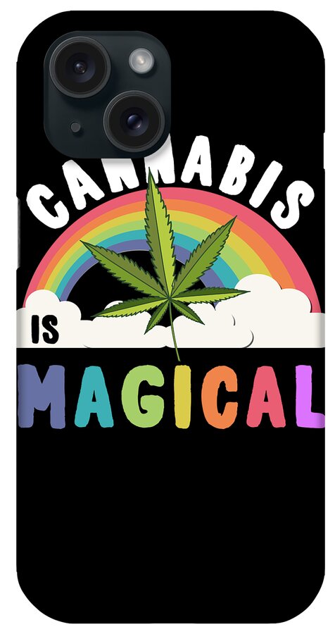 Funny iPhone Case featuring the digital art Cannabis is Magical Weed 420 by Flippin Sweet Gear