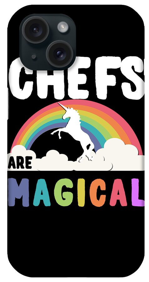 Funny iPhone Case featuring the digital art Chefs Are Magical by Flippin Sweet Gear
