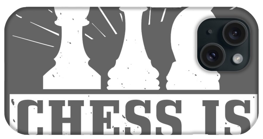 Chess iPhone Case featuring the digital art Chess Lover Gift Chess Is Like Life by Jeff Creation