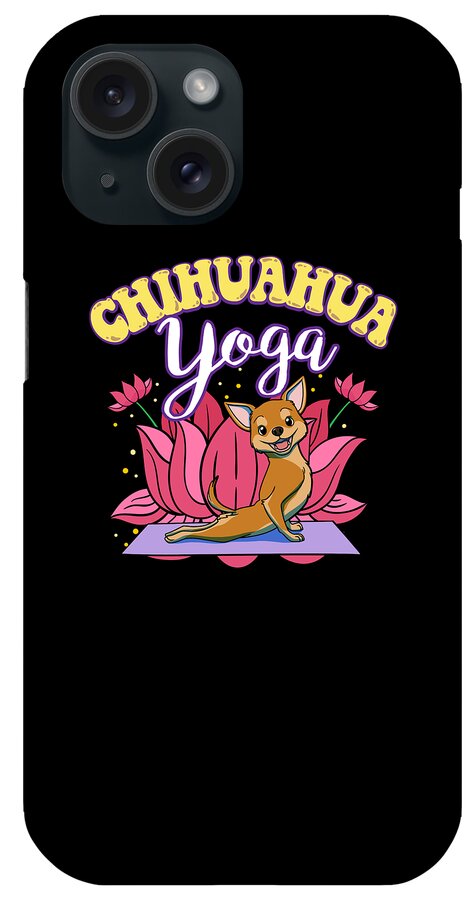 Meditation iPhone Case featuring the digital art Chihuahua Yoga Dog for Yoga Fans by Lance Gambis