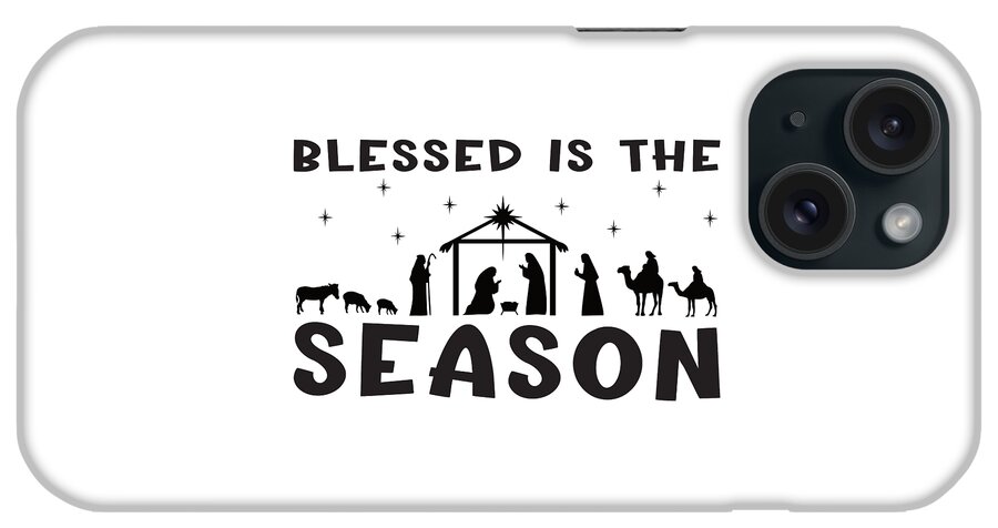 Christian Christmas iPhone Case featuring the digital art Christian Christmas Nativity - Blessed Season by Bob Pardue