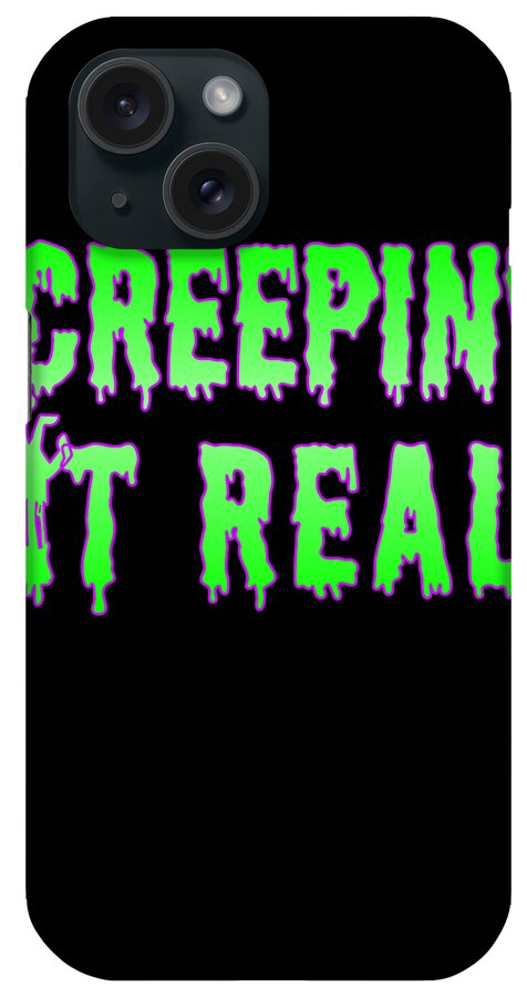 Funny Halloween iPhone Case featuring the digital art Creepin It Real Funny Halloween by Flippin Sweet Gear