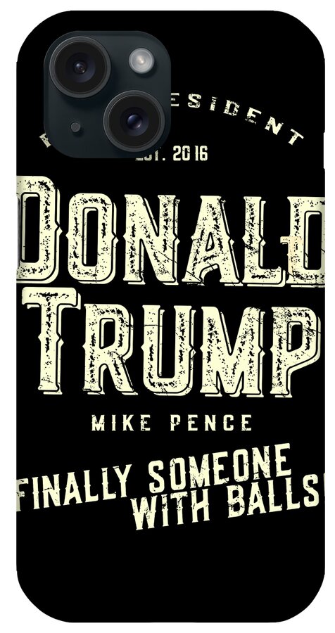 Funny iPhone Case featuring the digital art Donald Trump Mike Pence 2016 Retro by Flippin Sweet Gear
