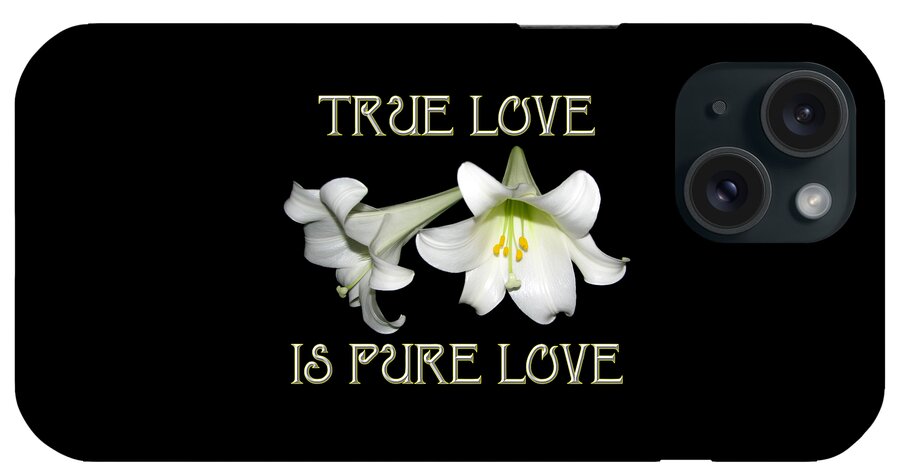 Easter Lilies True Love Is Pure Love iPhone Case featuring the photograph Easter Lilies True Love is Pure Love by Rose Santuci-Sofranko