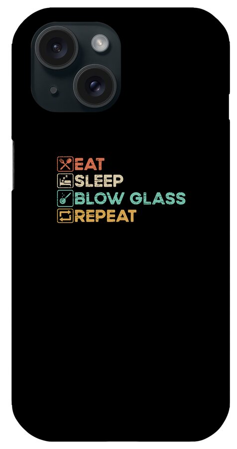 Glass iPhone Case featuring the digital art Eat Sleep Blow Glass Blowing Glassworking Glass by Florian Dold Art