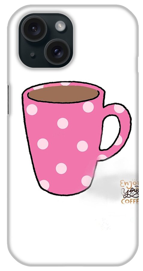 Coffee Cup iPhone Case featuring the drawing Enjoy your coffee by Vesna Antic