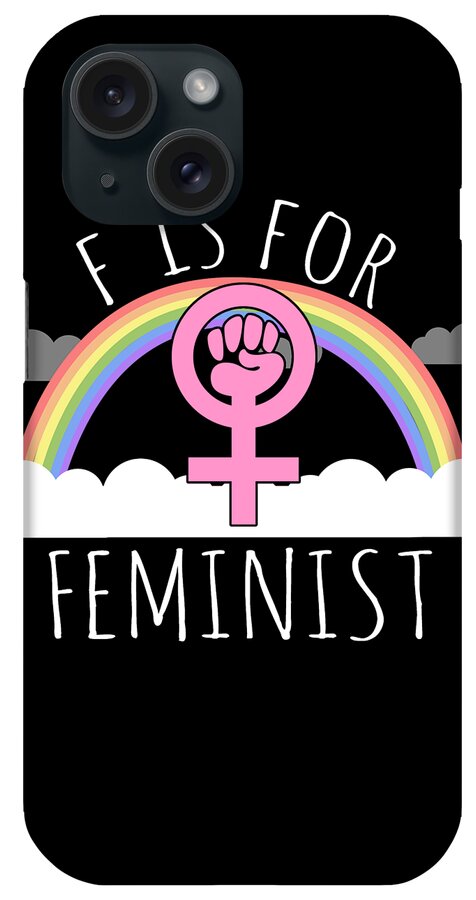 Funny iPhone Case featuring the digital art F Is For Feminist by Flippin Sweet Gear