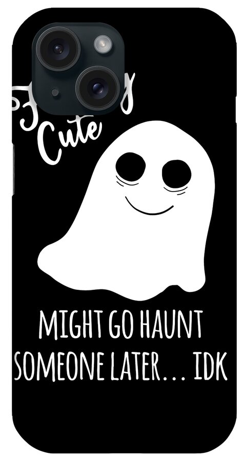 Halloween iPhone Case featuring the digital art Feeling Cute Ghost Might Go Haunt Someone Later by Flippin Sweet Gear