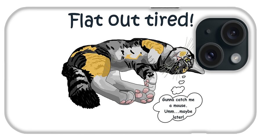 Cat iPhone Case featuring the drawing Flat out tired by Joan Stratton