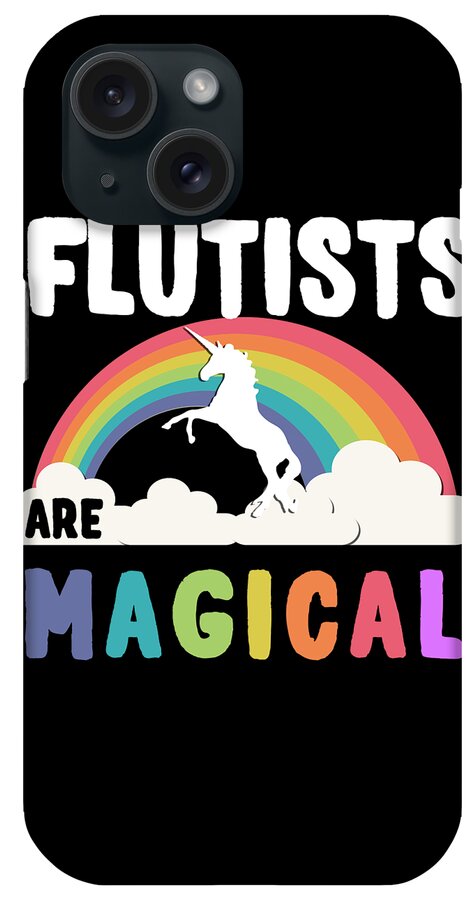 Funny iPhone Case featuring the digital art Flutists Are Magical by Flippin Sweet Gear