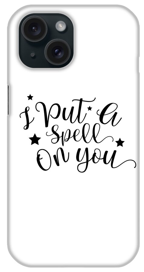 Funny Halloween Gifts iPhone Case featuring the digital art Funny Halloween Gifts - I Put a Spell on You by Caterina Christakos