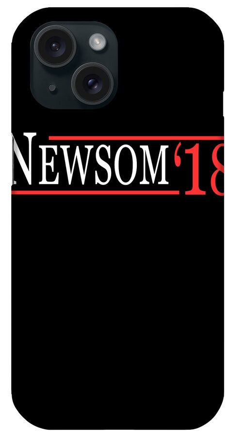 Funny iPhone Case featuring the digital art Gavin Newsom For Governor 2018 by Flippin Sweet Gear