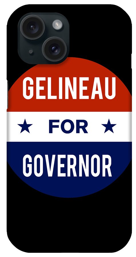 Election iPhone Case featuring the digital art Gelineau For Governor by Flippin Sweet Gear