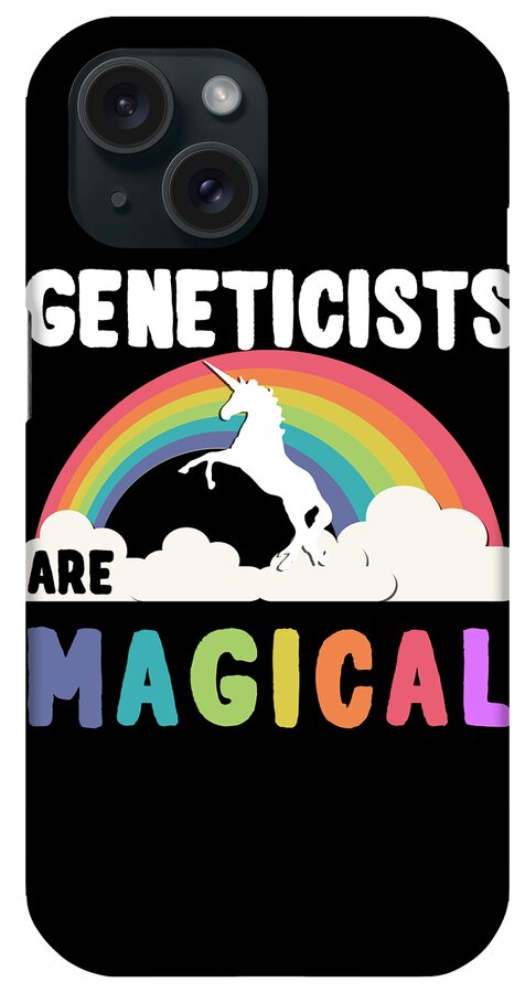 Funny iPhone Case featuring the digital art Geneticists Are Magical by Flippin Sweet Gear