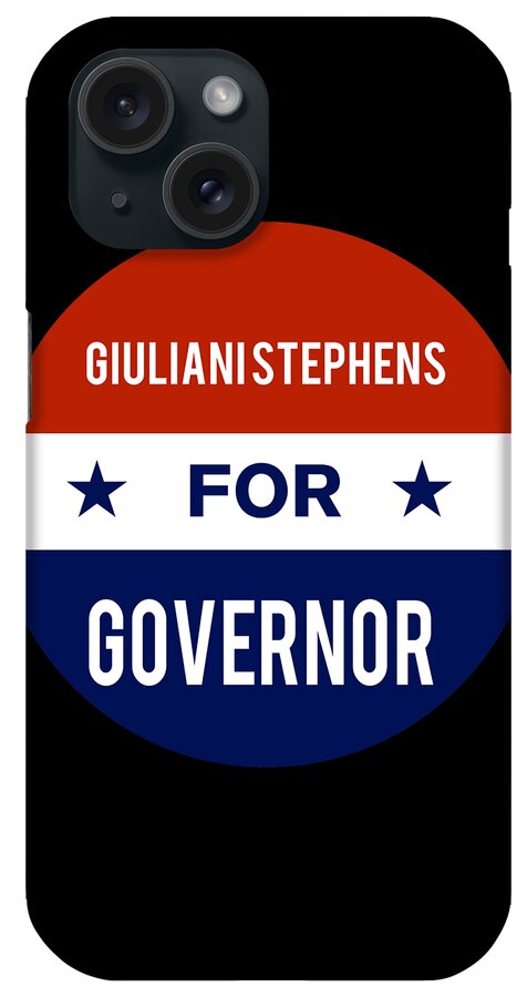 Election iPhone Case featuring the digital art Giuliani Stephens For Governor by Flippin Sweet Gear