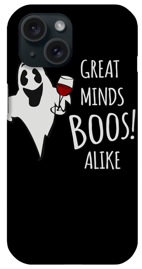 Halloween iPhone Case featuring the digital art Great Minds Boos Alike Funny Ghost Wine by Flippin Sweet Gear