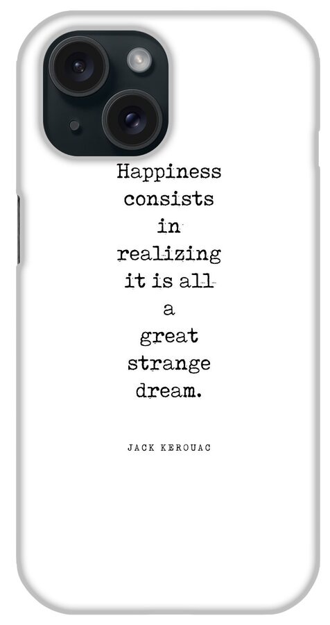 Great Strange Dream iPhone Case featuring the digital art Great strange dream - Jack Kerouac Quote - Literature - Typewriter Print by Studio Grafiikka