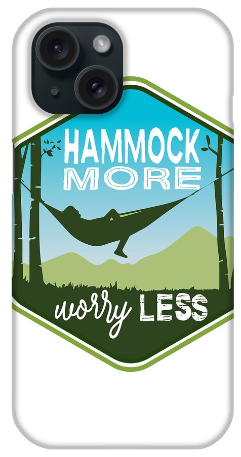 Hammock More iPhone Case featuring the digital art Hammock More, Worry Less by Laura Ostrowski