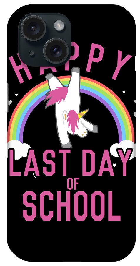 Funny iPhone Case featuring the digital art Happy Last Day of School Unicorn Dancing by Flippin Sweet Gear
