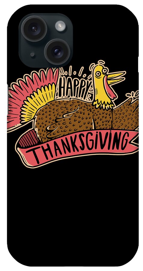 Thanksgiving 2023 iPhone Case featuring the digital art Happy Thanksgiving by Flippin Sweet Gear