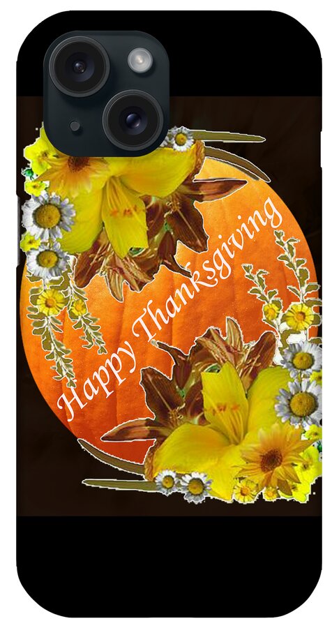Happy Thanksgiving iPhone Case featuring the digital art Happy Thanksgiving to Everyone Card by Delynn Addams