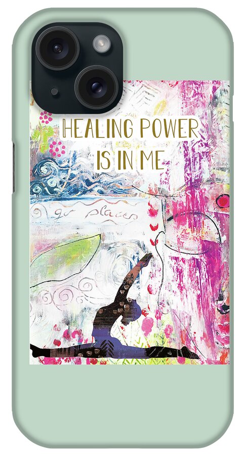 Healing Power Is In Me iPhone Case featuring the mixed media Healing power is in me by Claudia Schoen