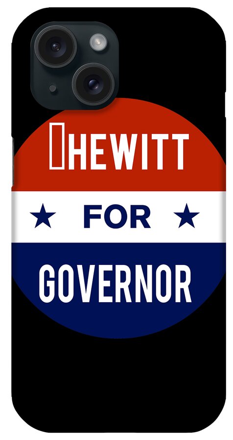 Election iPhone Case featuring the digital art Hewitt For Governor by Flippin Sweet Gear