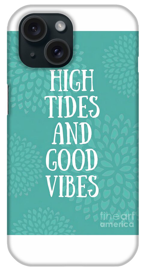 Beach Quotes iPhone Case featuring the painting High Tides And Good Vibes by Tina LeCour