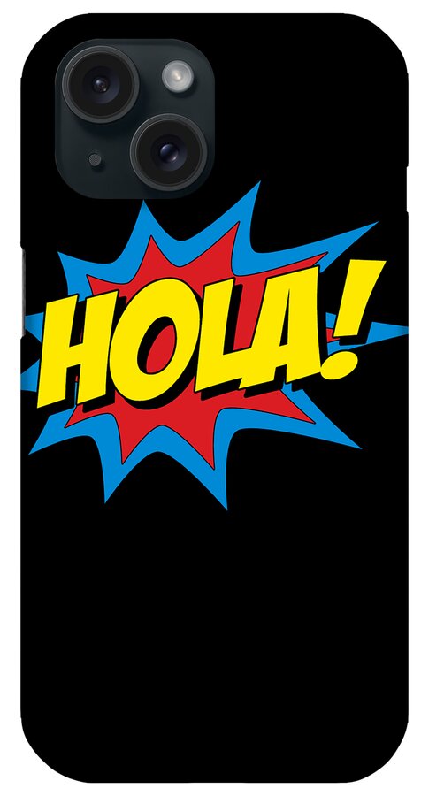 Cool iPhone Case featuring the digital art Hola Spanish Superhero by Flippin Sweet Gear