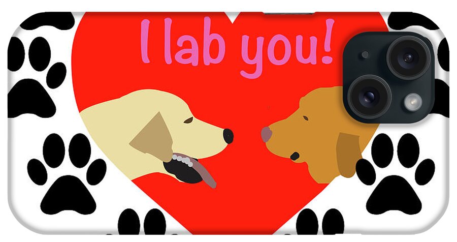 Labradors iPhone Case featuring the digital art I Lab You by Caroline Elgin