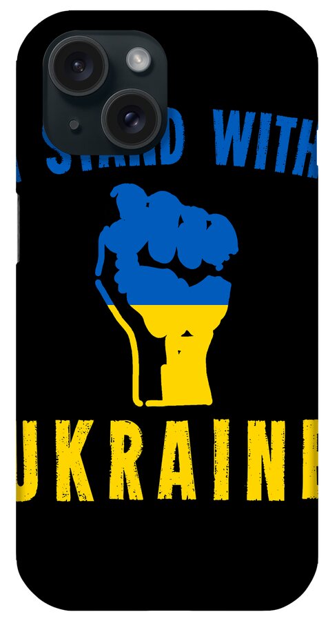 Ukrianians iPhone Case featuring the digital art I Stand With Ukraine by Flippin Sweet Gear