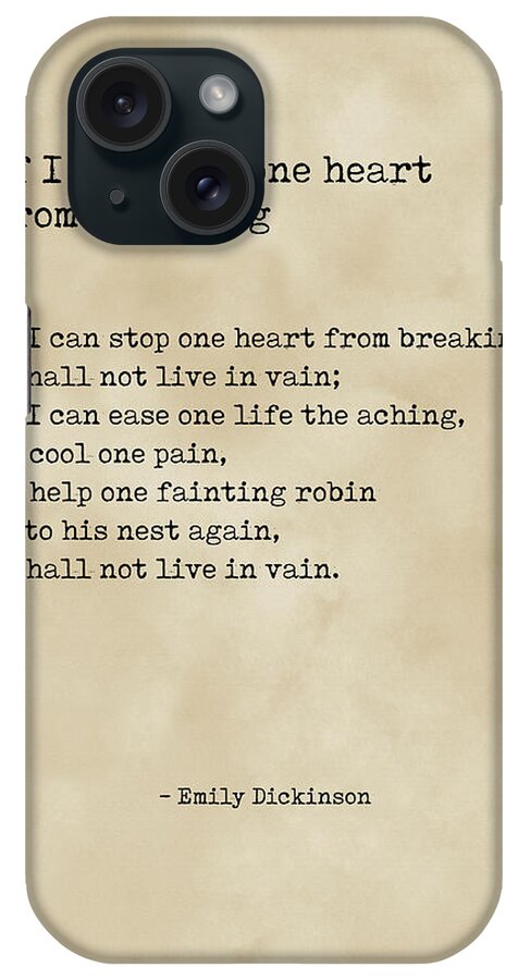 If I Can Stop One Heart From Breaking iPhone Case featuring the digital art If I can stop one heart from breaking - Emily Dickinson - Literature - Typewriter on Old Paper 1 by Studio Grafiikka