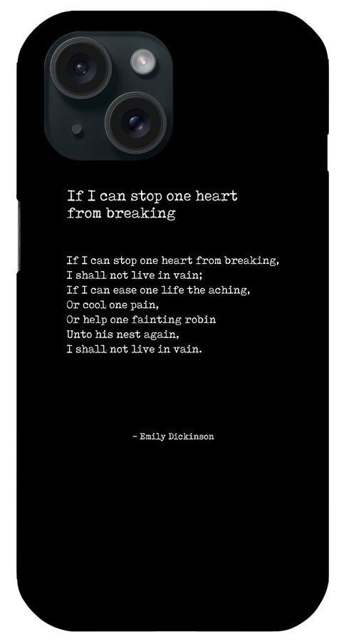 If I Can Stop One Heart From Breaking iPhone Case featuring the digital art If I can stop one heart from breaking - Emily Dickinson - Literature - Typewriter Print - Black 1 by Studio Grafiikka