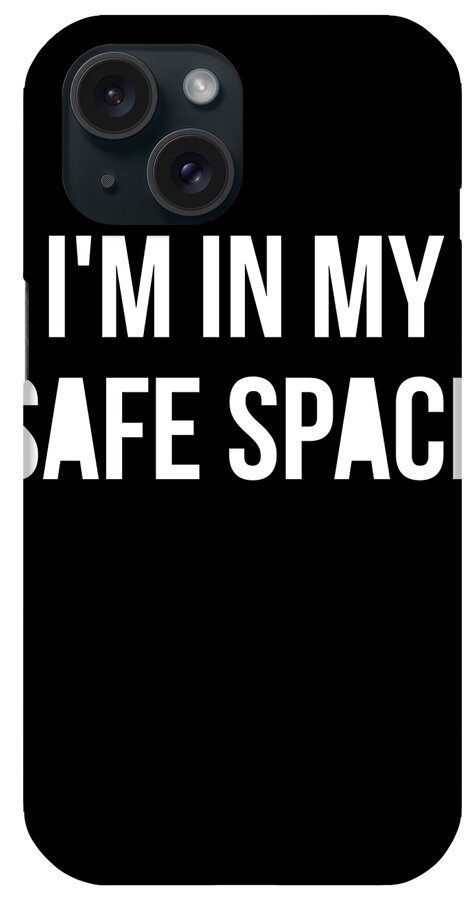 Funny iPhone Case featuring the digital art Im In My Safe Space by Flippin Sweet Gear
