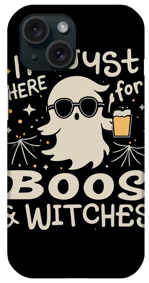 Halloween iPhone Case featuring the digital art Im Just Here For Boos and Witches by Flippin Sweet Gear