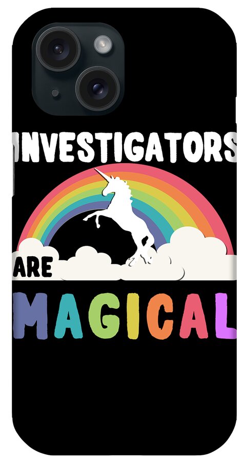 Funny iPhone Case featuring the digital art Investigators Are Magical by Flippin Sweet Gear