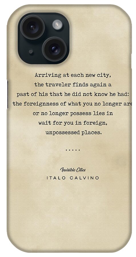 Italo Calvino iPhone Case featuring the mixed media Italo Calvino Quote - Invisible Cities - Typewriter quote on Old Paper - Literary Poster - Books by Studio Grafiikka