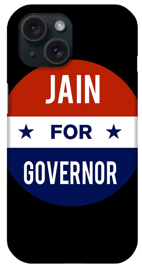 Election iPhone Case featuring the digital art Jain For Governor by Flippin Sweet Gear