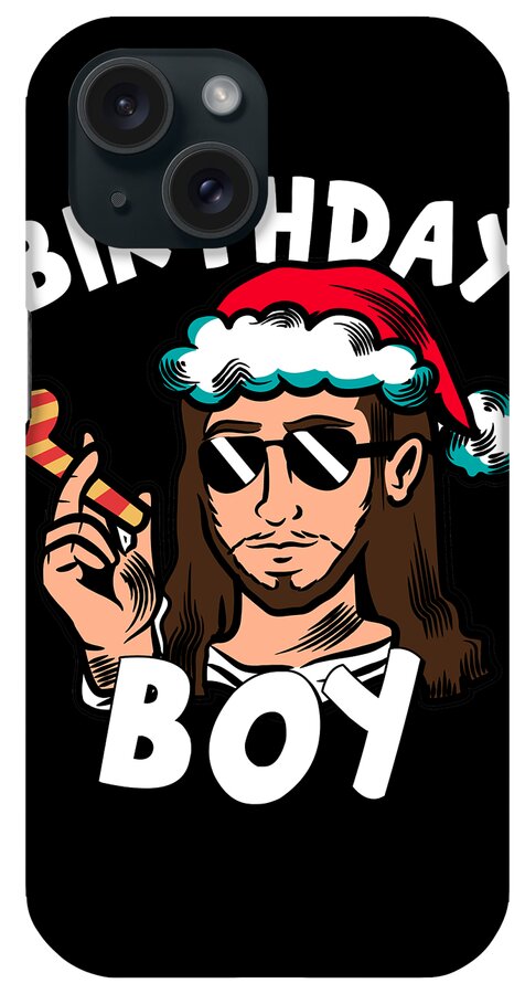 Christmas 2023 iPhone Case featuring the digital art Jesus Birthday Boy Funny Christmas by Flippin Sweet Gear