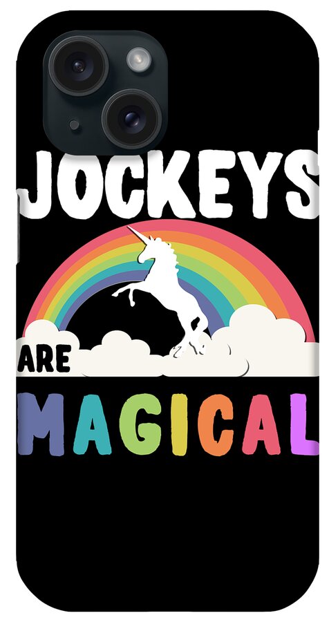 Funny iPhone Case featuring the digital art Jockeys Are Magical by Flippin Sweet Gear