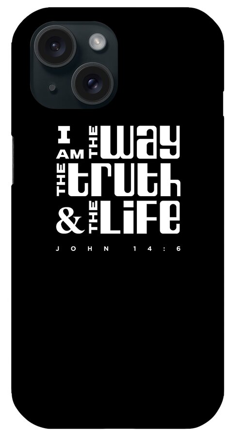 I Am The Way iPhone Case featuring the digital art John 14 6 - Bible Verses - Christian, Faith Based - Motivational Print by Studio Grafiikka