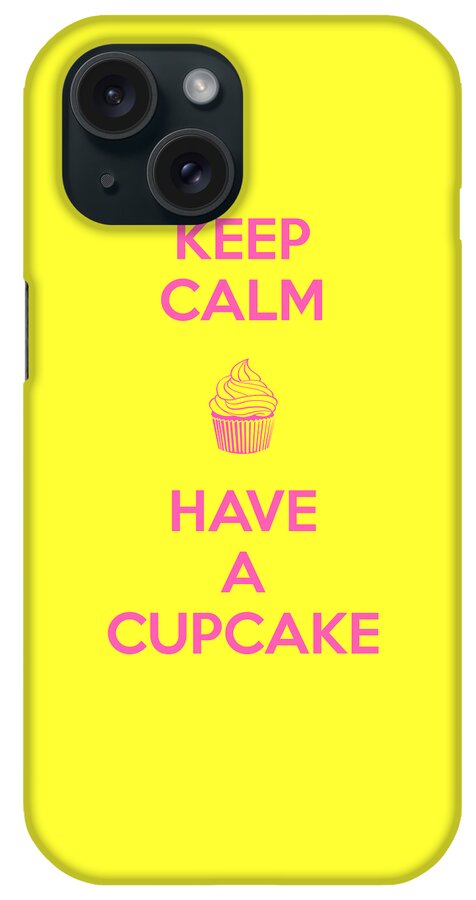Cupcake iPhone Case featuring the digital art Keep Calm And Have A Cupcake Saying by Madame Memento